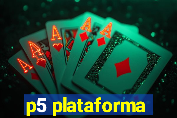 p5 plataforma
